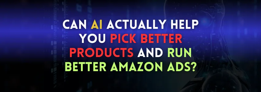 Better Product Research and Better Ads Start With Better AI