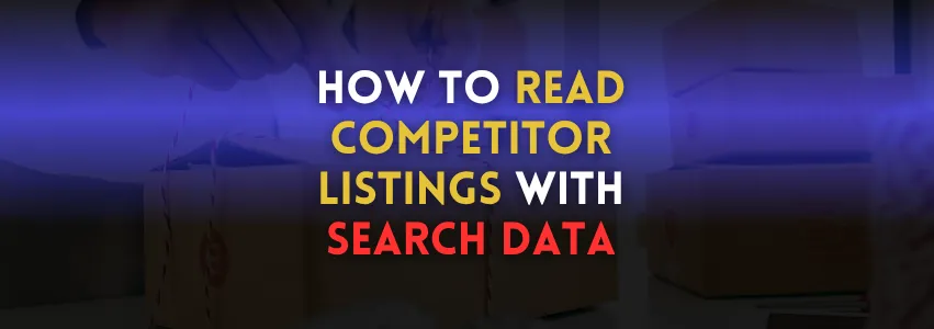 How to Reverse Engineer Competitor Listings Using Search Query Data