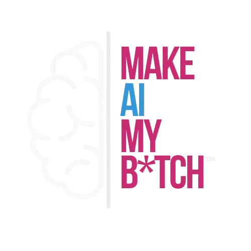 Make AI My B*tch Live Workshop Series Logo