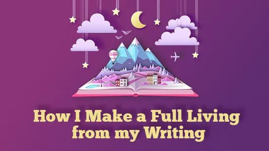 How I make a full living from my writing