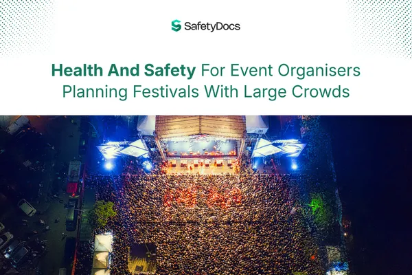 Health And Safety For Event Organisers At Large Festivals