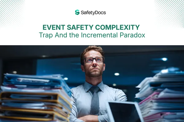 Event Safety Complexity Trap and the Incremental Paradox