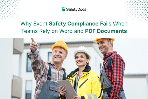 Why Event Safety Compliance Fails With Word and PDF Files