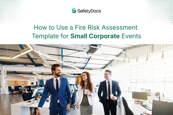 How to Use a Fire Risk Assessment Template for Small Events