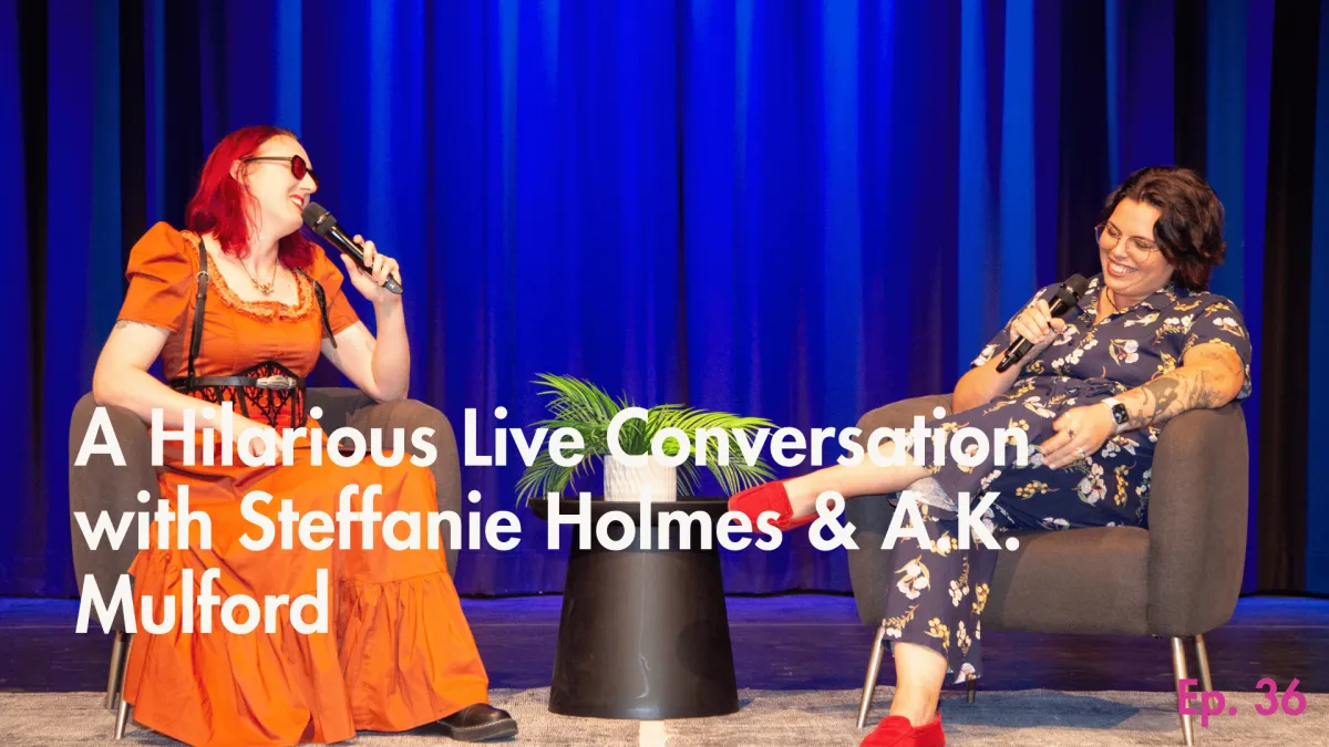 Writing Fantasy & Romance: A Hilarious Live Conversation with Steffanie Holmes & A.K. Mulford