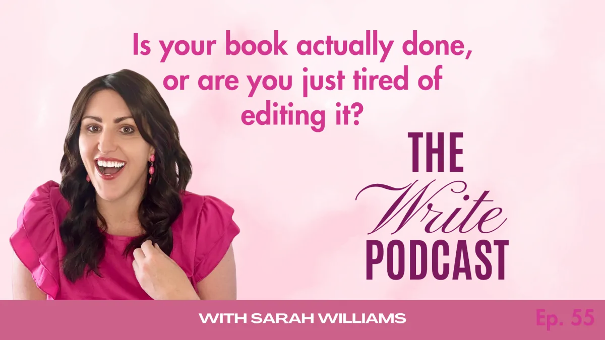 Is your book actually done, or are you just tired of editing it?