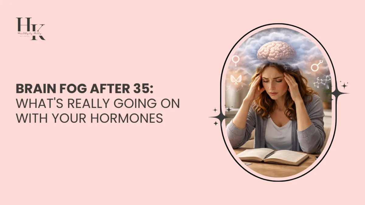 Brain Fog After 35: What's Really Going On With Your Hormones