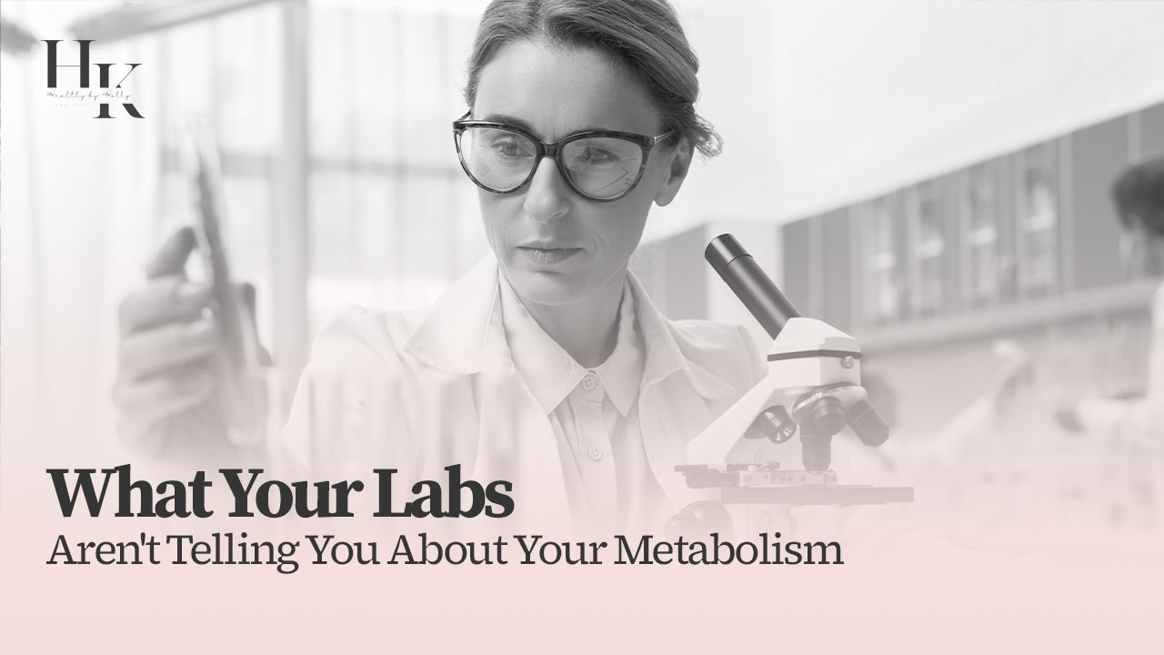 What Your Labs Aren't Telling You About Your Metabolism