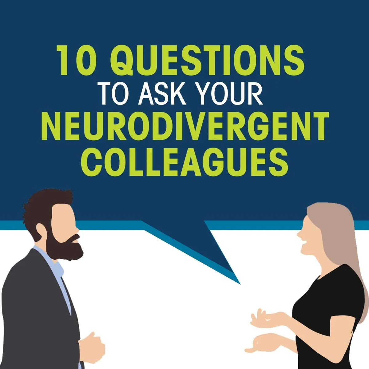 10 questions to ask your neurodivergent colleagues