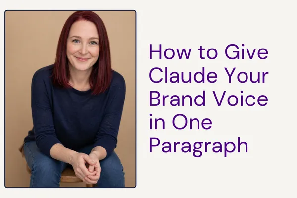 How to Give Claude Your Brand Voice in One Paragraph