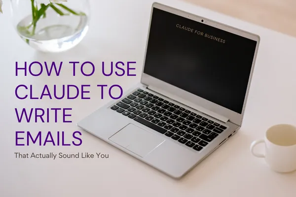How to Use Claude to Write Emails That Actually Sound Like You
