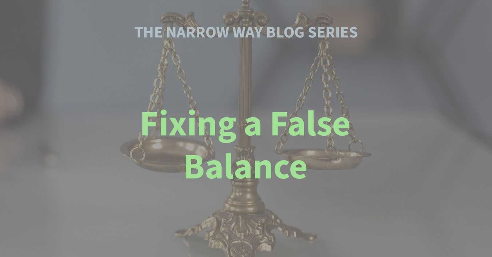 6 - Fixing a False Balance