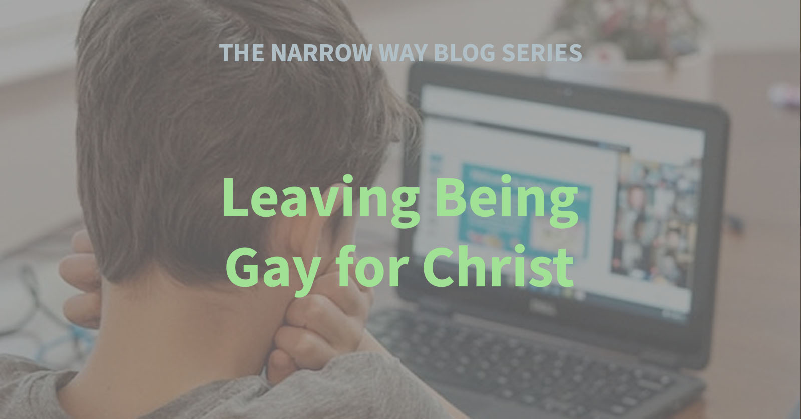 14 - Leaving Being Gay for Christ