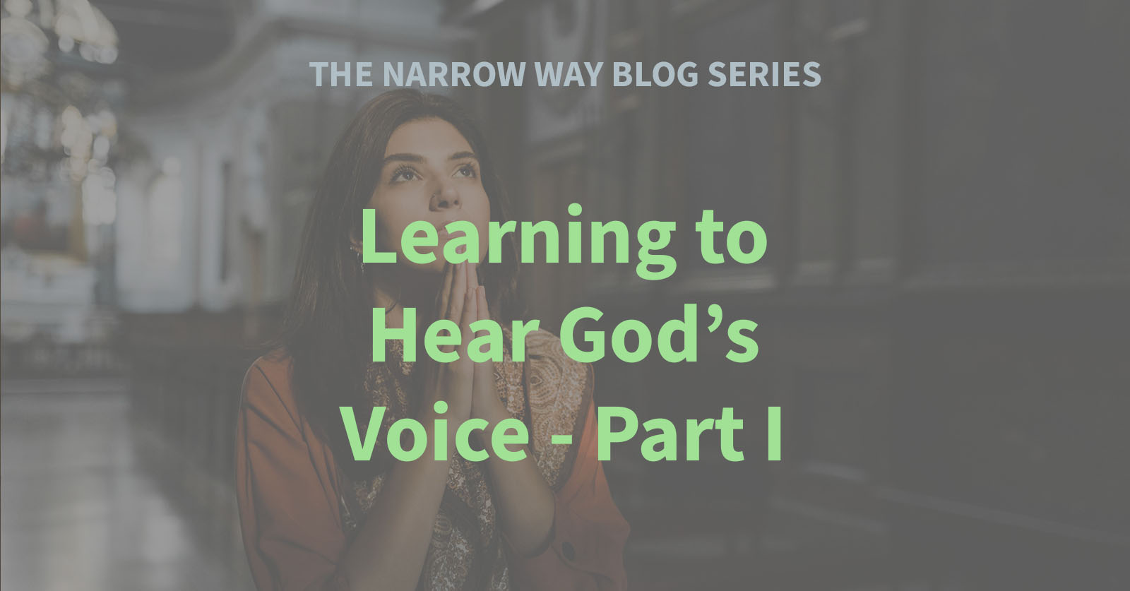 30 - Learning to Hear God's Voice - Part I