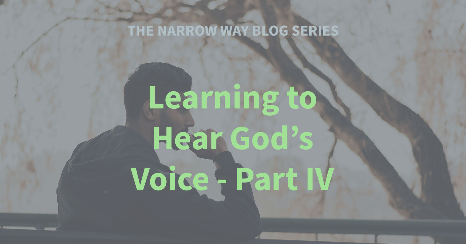 33 - Learning to Hear God's Voice - Part IV