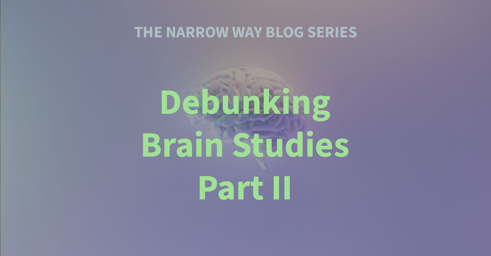 43 - Debunking Brain Studies - Part II