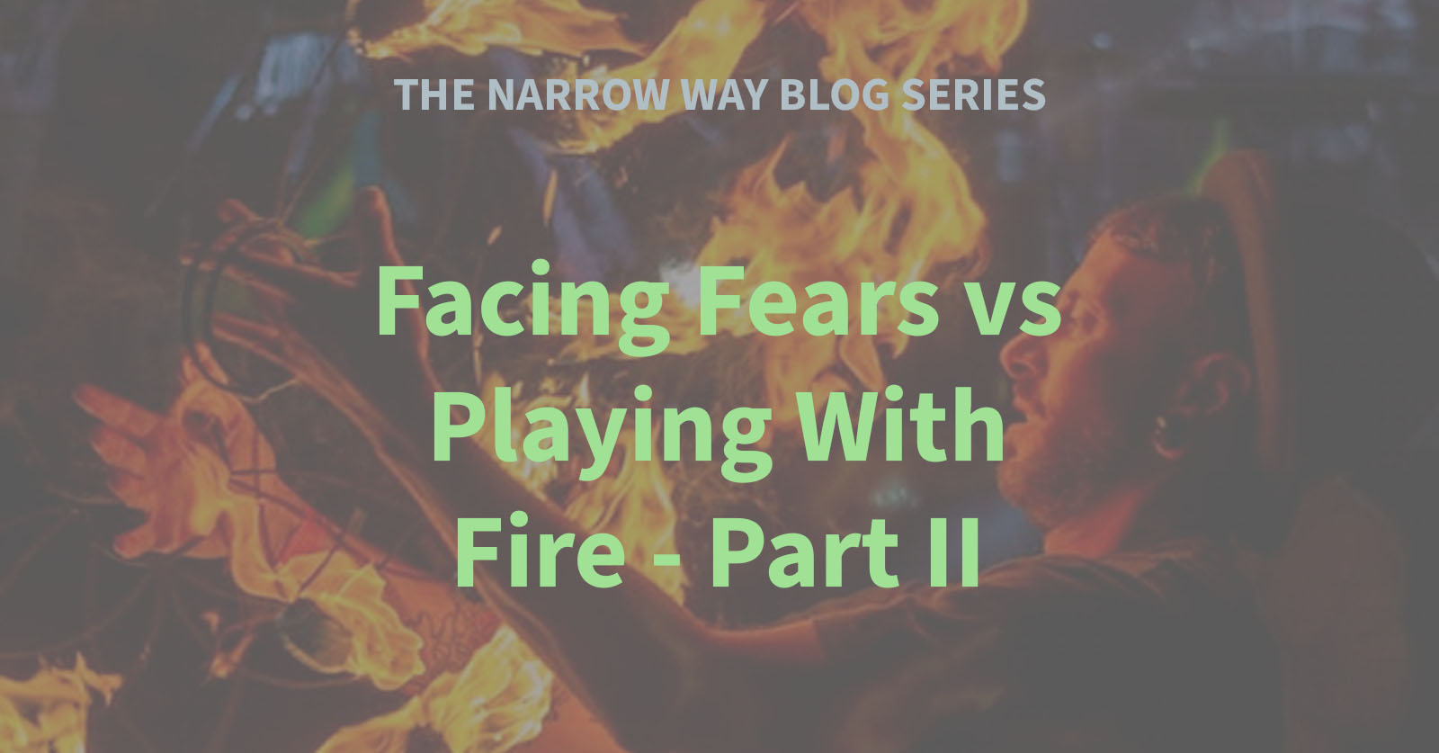 52 - Facing Fears vs Playing With Fire Part 2