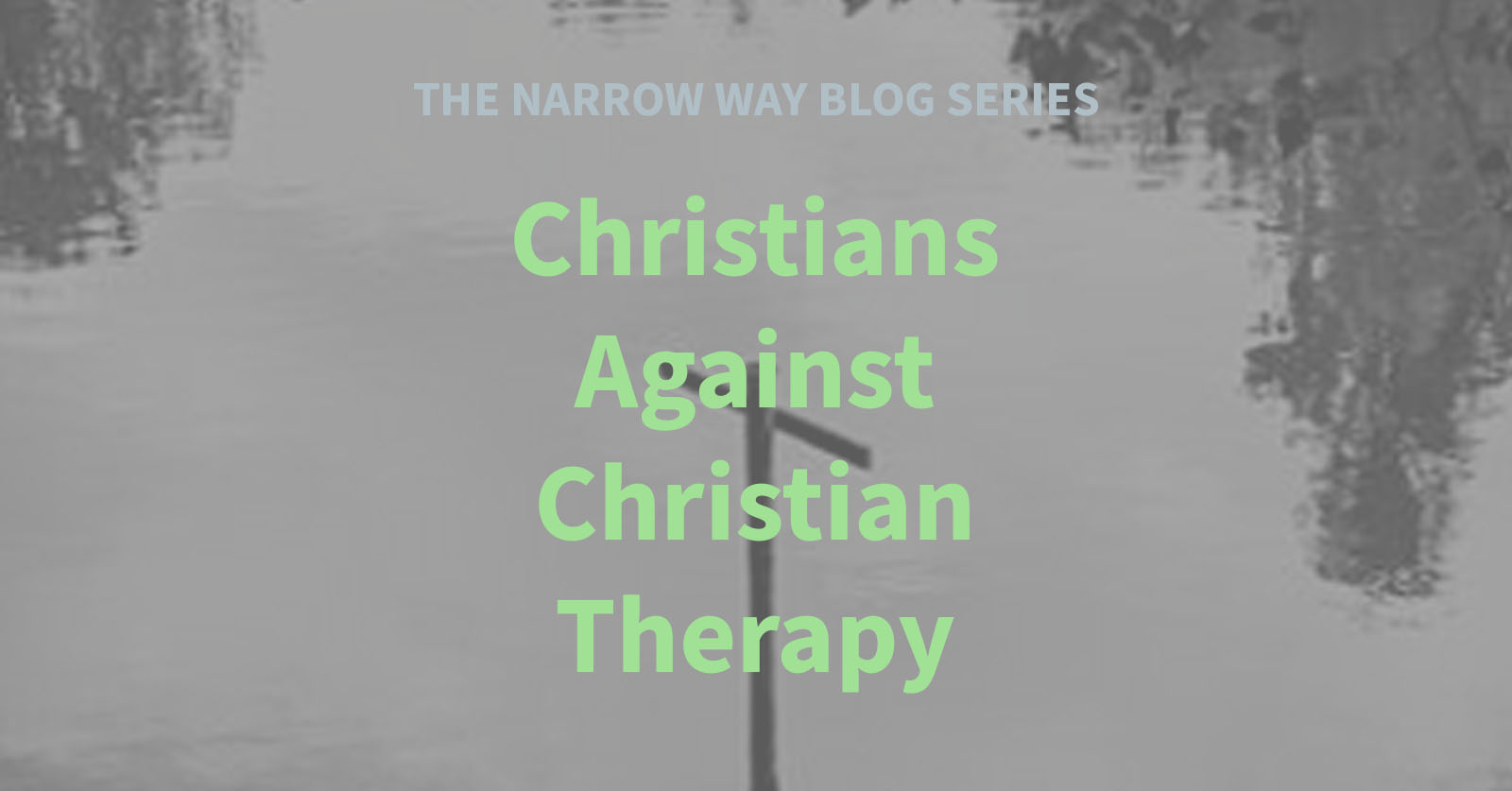 58 - Christians Against Christian Therapy