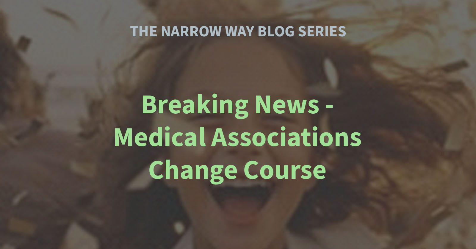 62 - Breaking News - Medical Associations Change Course