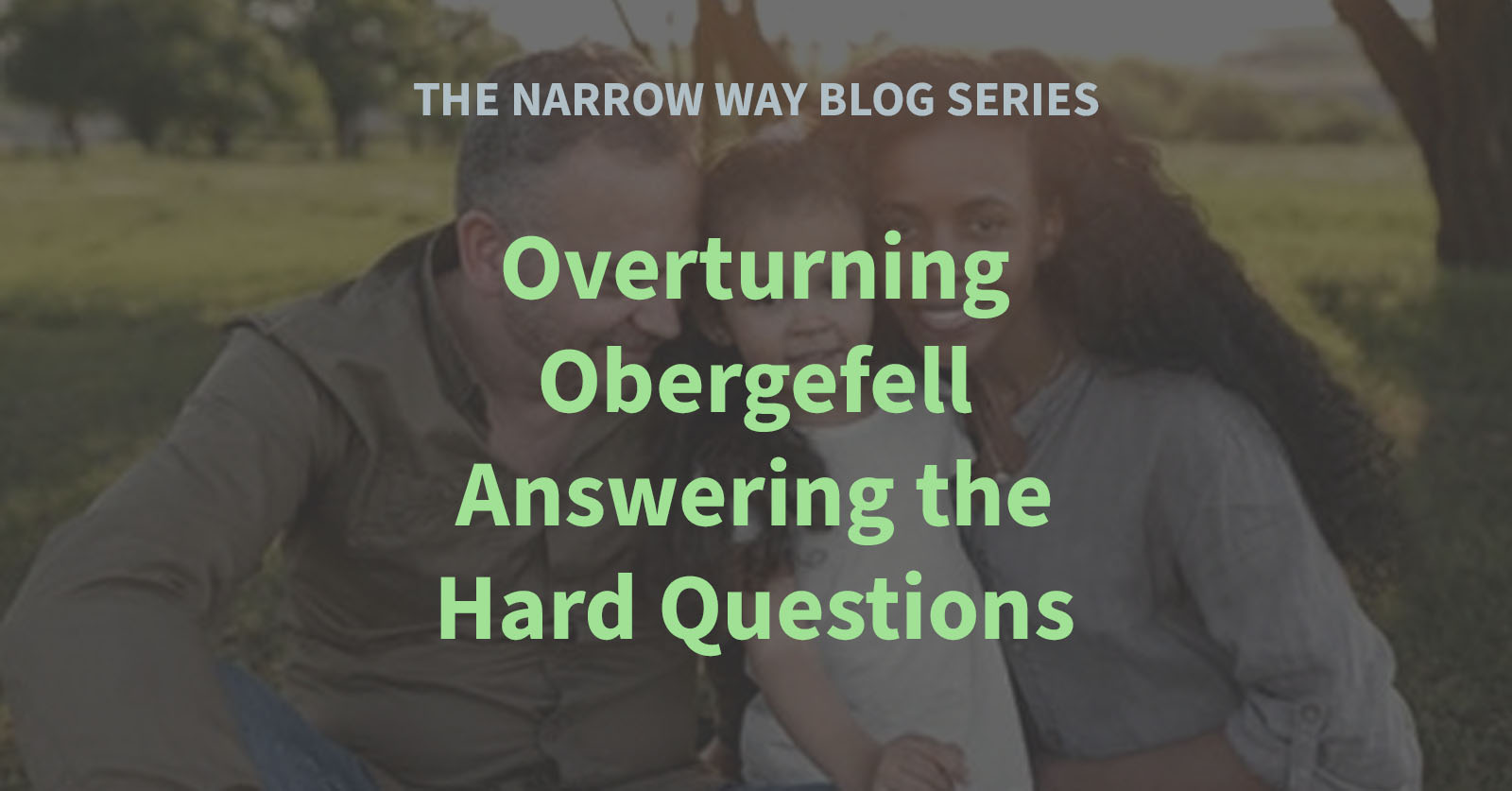 65 - Overcoming Obergefell - Answering the Hard Questions