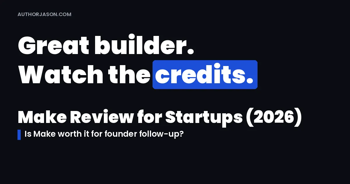 Make review for startups: a great automation builder for founders, but watch the credits