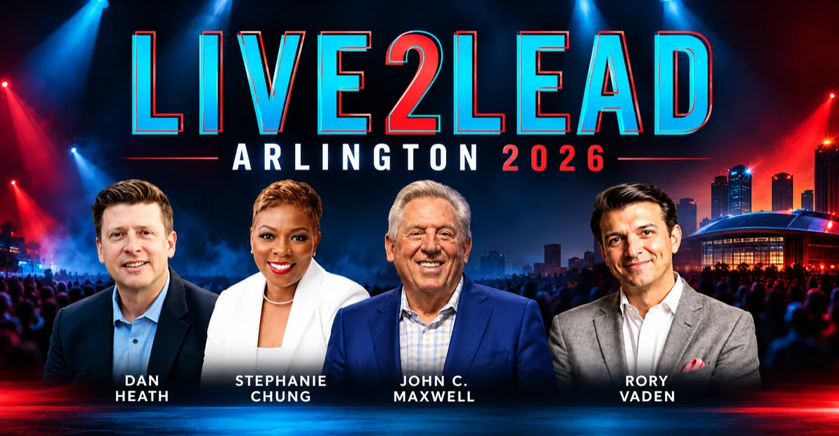Live2Lead Arlington 2026 leadership event featuring Dan Heath, Stephanie Chung, John C. Maxwell, and Rory Vaden.