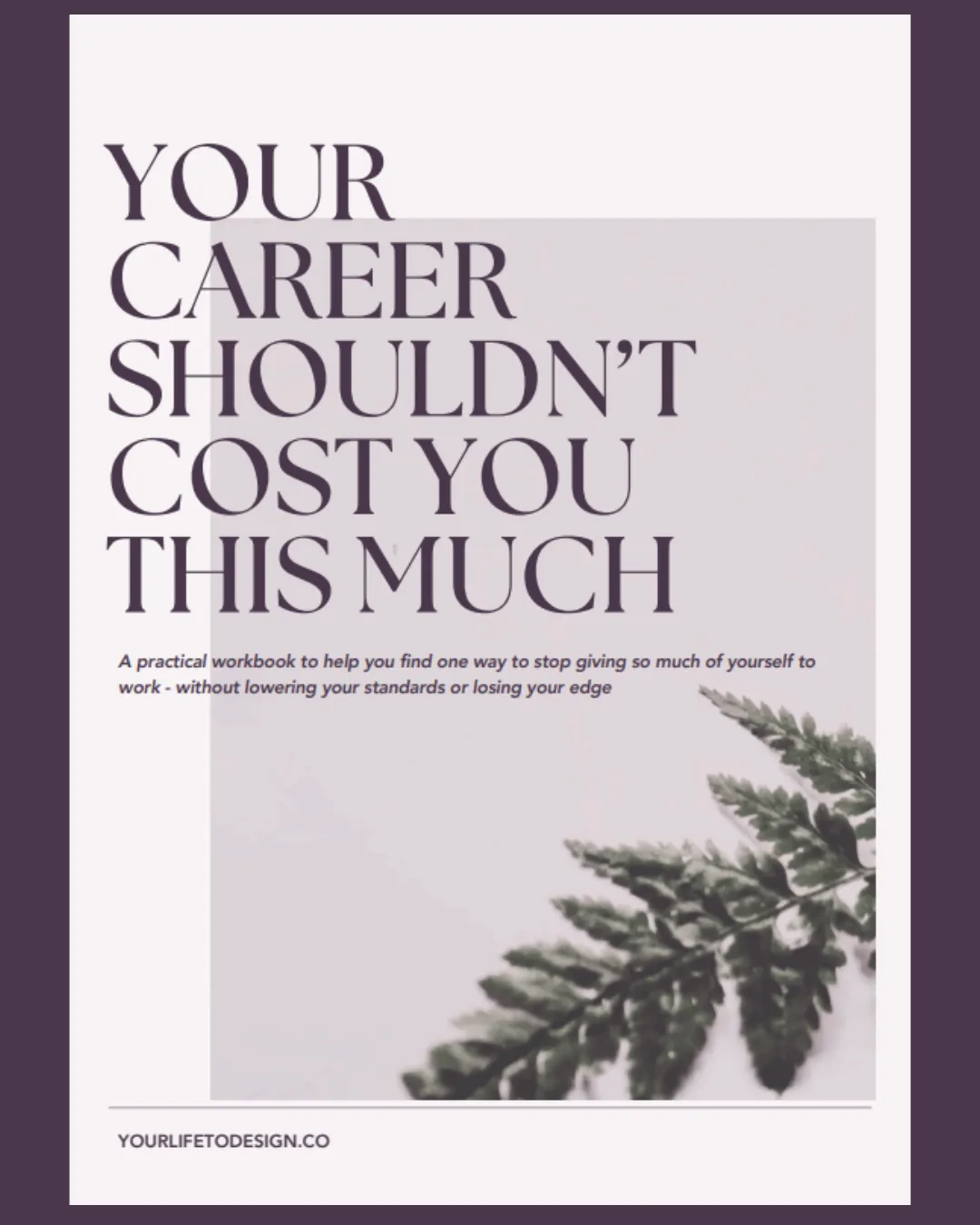 Image of my workbook for ambitious professionals who want to change how they work without sacrificing their career success.