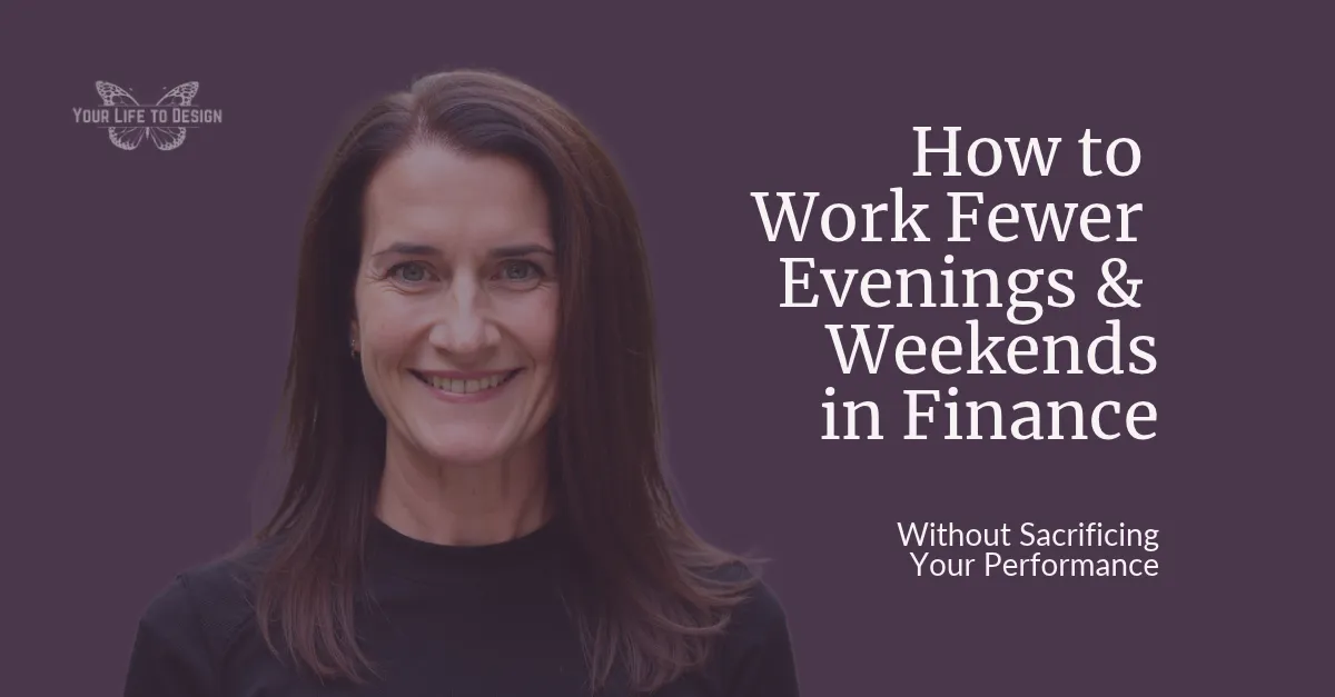 How to Work Fewer Evenings and Weekends in Finance