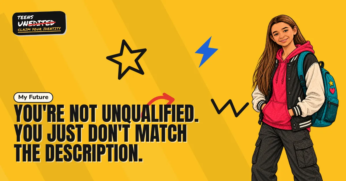 You're Not Unqualified. You Just Don't Match the Description.