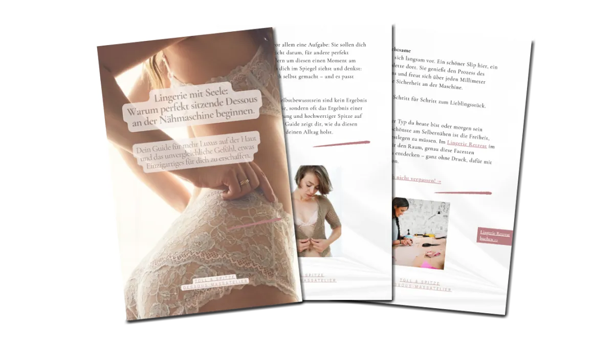 Freebie"Lingerie mit Seele - Warum perfekt sitzende Dessous an der Nähmaschine beginnen."