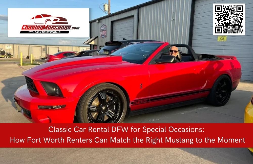 Classic Car Rental DFW for Special Occasions: How Fort Worth Renters Can Match the Right Mustang to the Moment