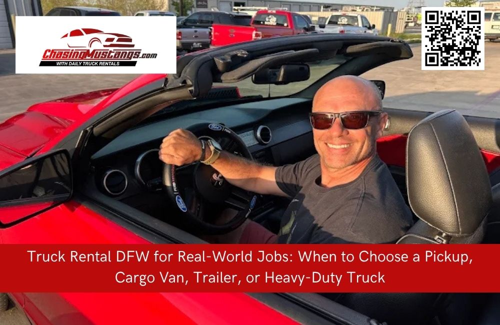 Truck Rental DFW for Real-World Jobs: When to Choose a Pickup, Cargo Van, Trailer, or Heavy-Duty Truck