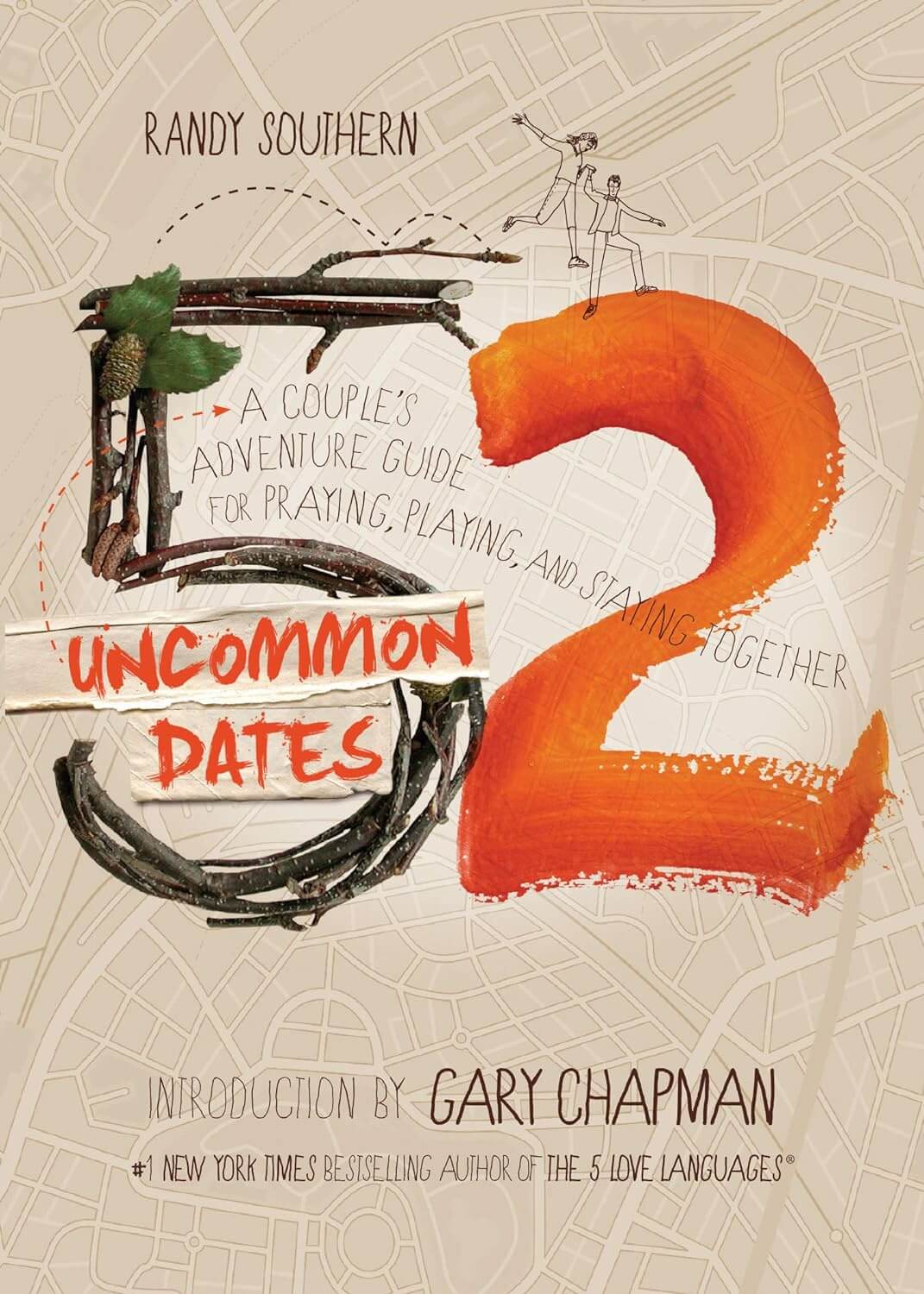 Book cover for 52 Uncommon Dates: A Couple's Adventure Guide for Praying, Playing, and Staying Together