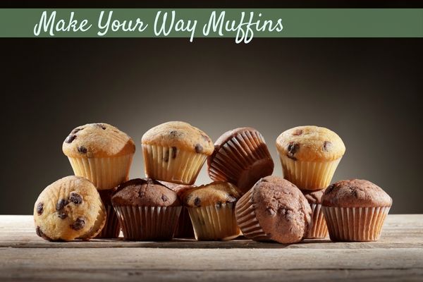Make Them Your Way Muffins