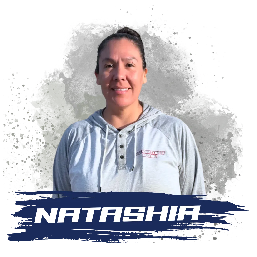 Meet Natashia, the friendly and efficient office assistant behind the scenes at Arizona’s Finest Roofing.