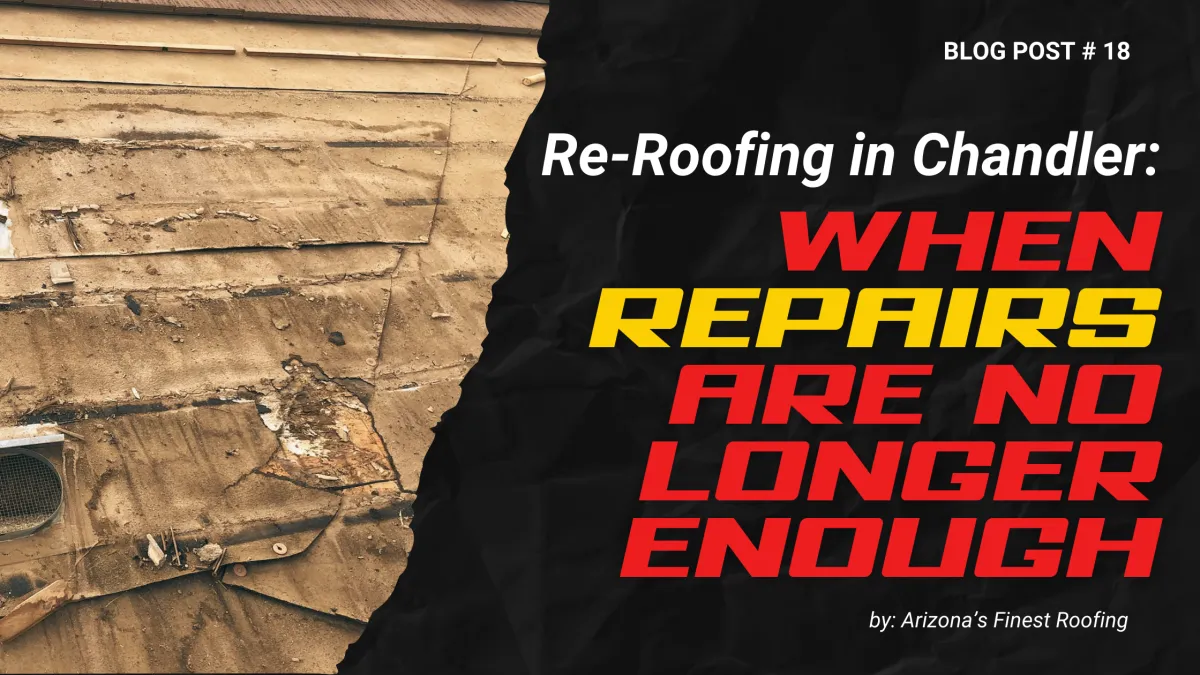 Blog post graphic for "Re-Roofing in Chandler: When Repairs Are No Longer Enough" displaying a severely damaged and weathered roof underlayment in need of replacement.