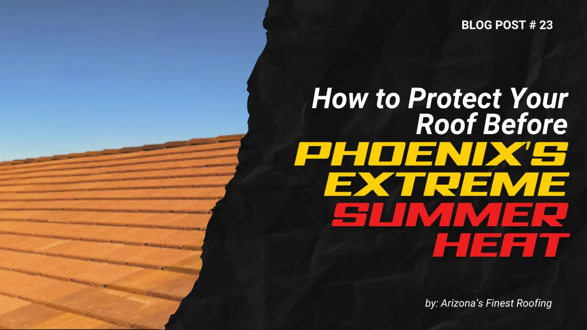 Blog post graphic titled "How to Protect Your Roof Before Phoenix’s Extreme Summer Heat" by Arizona’s Finest Roofing, featuring a durable tile roof under a clear blue sky.