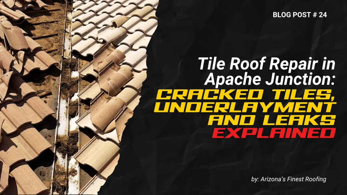 Blog post graphic titled "Tile Roof Repair Apache Junction: Cracked Tiles, Underlayment & Leaks Explained" by Arizona's Finest Roofing, featuring a photo of a damaged tile roof valley with debris and exposed underlayment.