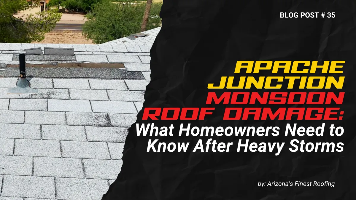 Blog post graphic titled "Apache Junction Monsoon Roof Damage: What Homeowners Need to Know After Heavy Storms" by an Apache Junction roofing company.
