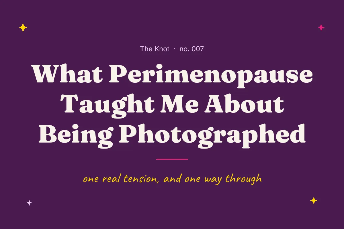 What Perimenopause Taught Me About Being Photographed