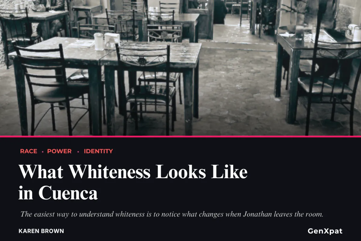 What Whiteness Looks Like in Cuenca