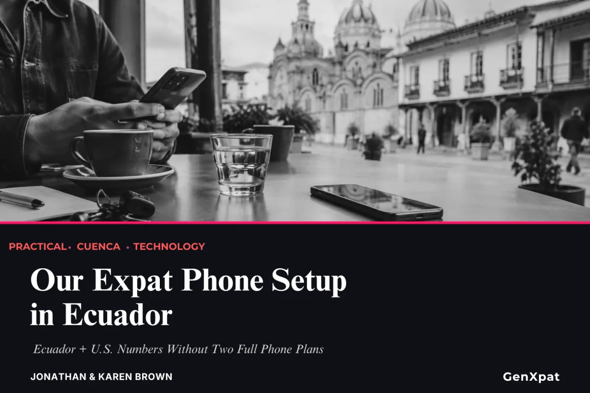 Our Expat Phone Setup in Ecuador