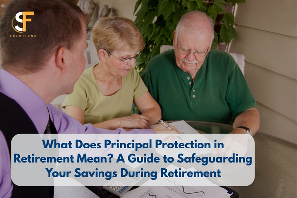 What Does Principal Protection Mean in Retirement? A Complete Guide to Protecting Your Retirement Savings