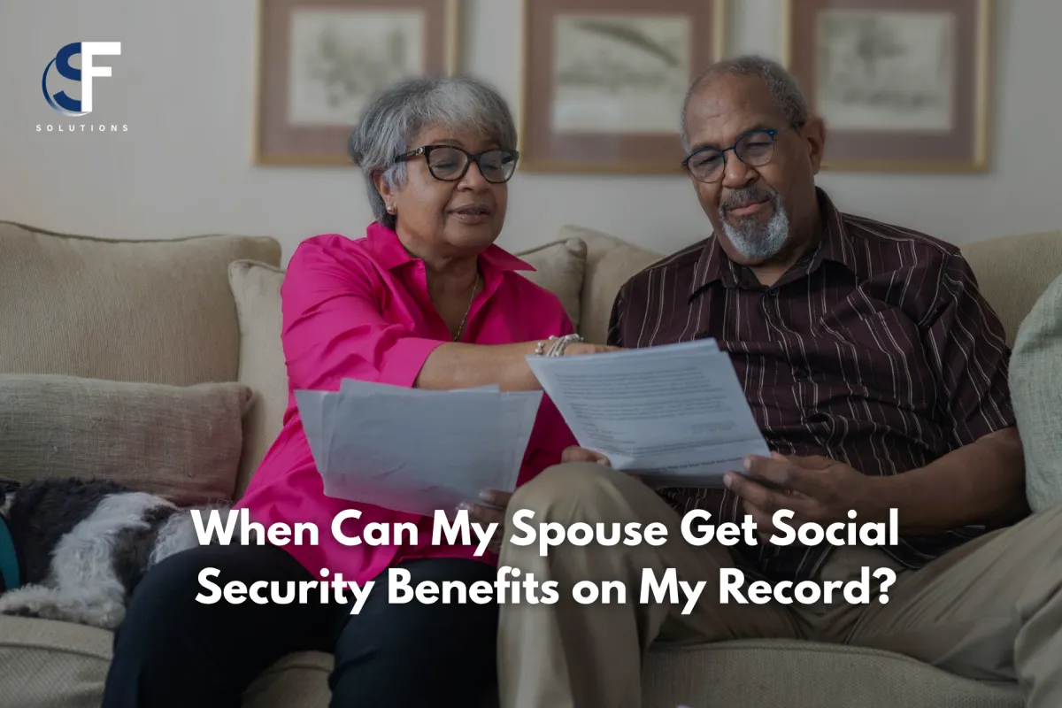 When Can My Spouse Get Social Security Benefits on My Record?