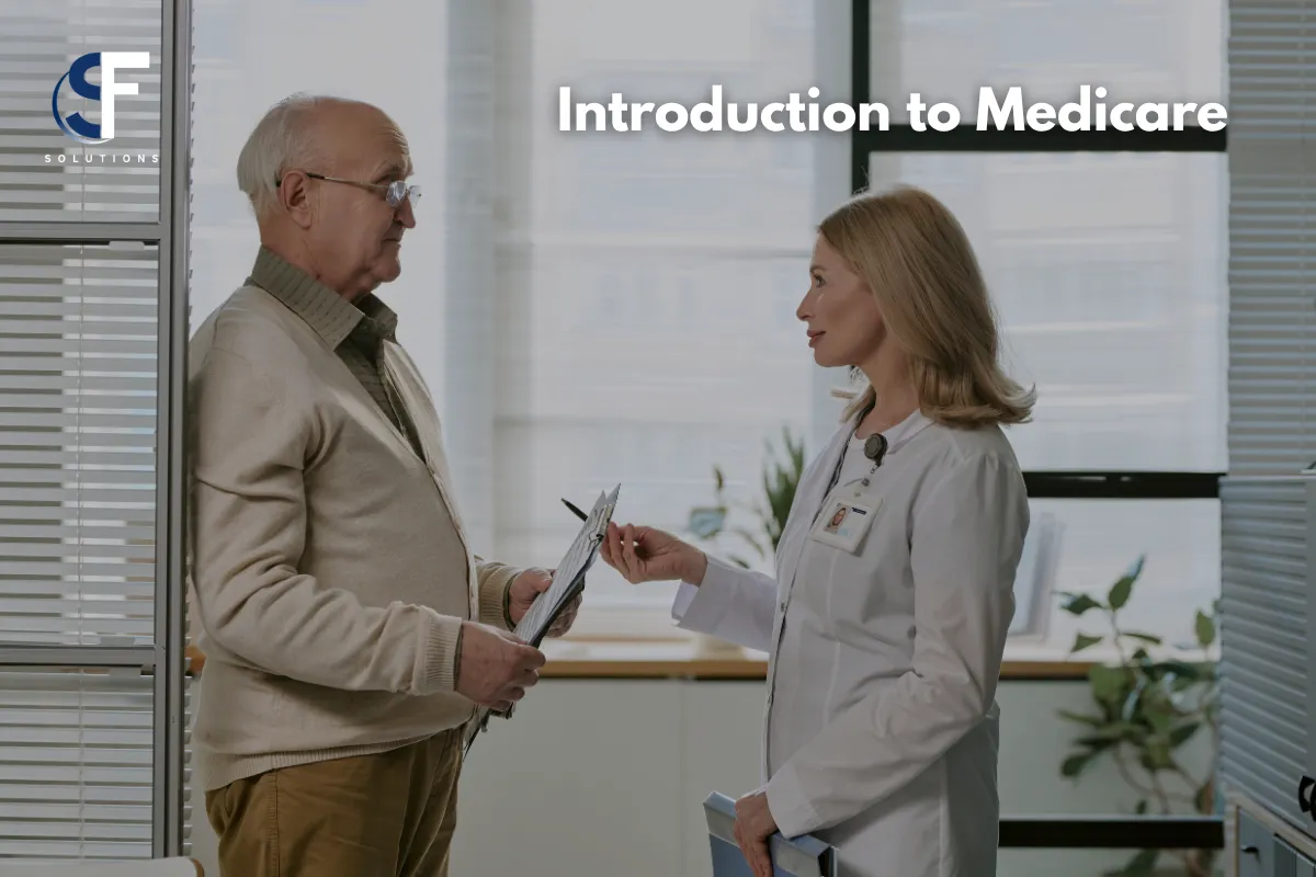 Introduction to Medicare: A Complete Guide to Coverage, Parts, and Requirements