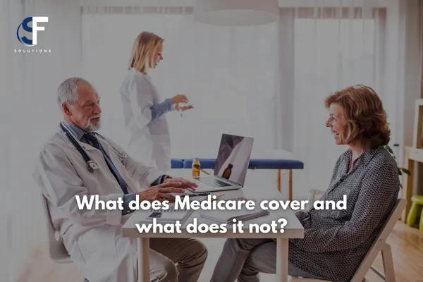 What Does Medicare Cover and What Is Excluded?