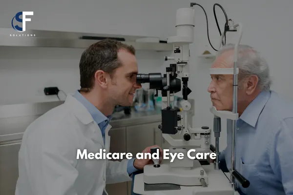 Medicare and Eye Care: A Complete Guide to Coverage, Exceptions, and Vision Health