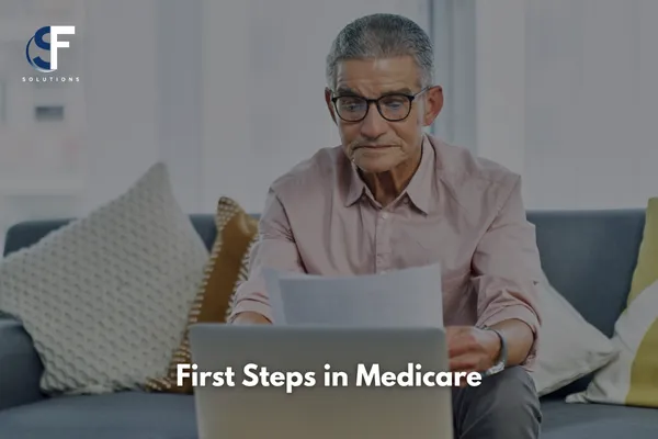 First Steps in Medicare: A Complete Welcome and Enrollment Guide