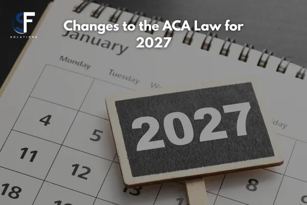2027 ACA Law Changes: What You Need to Know