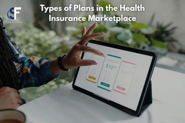 Complete Guide to the Types of Health Insurance Marketplace Plans